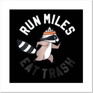 Run Miles Eat Trash Posters and Art